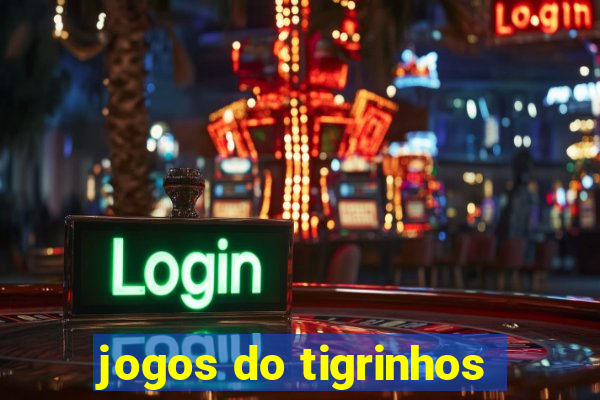 jogos do tigrinhos